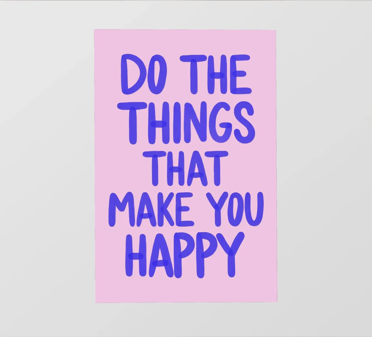 Do the Things That Make You Happy telo in pvc da Attaboy Dsgn