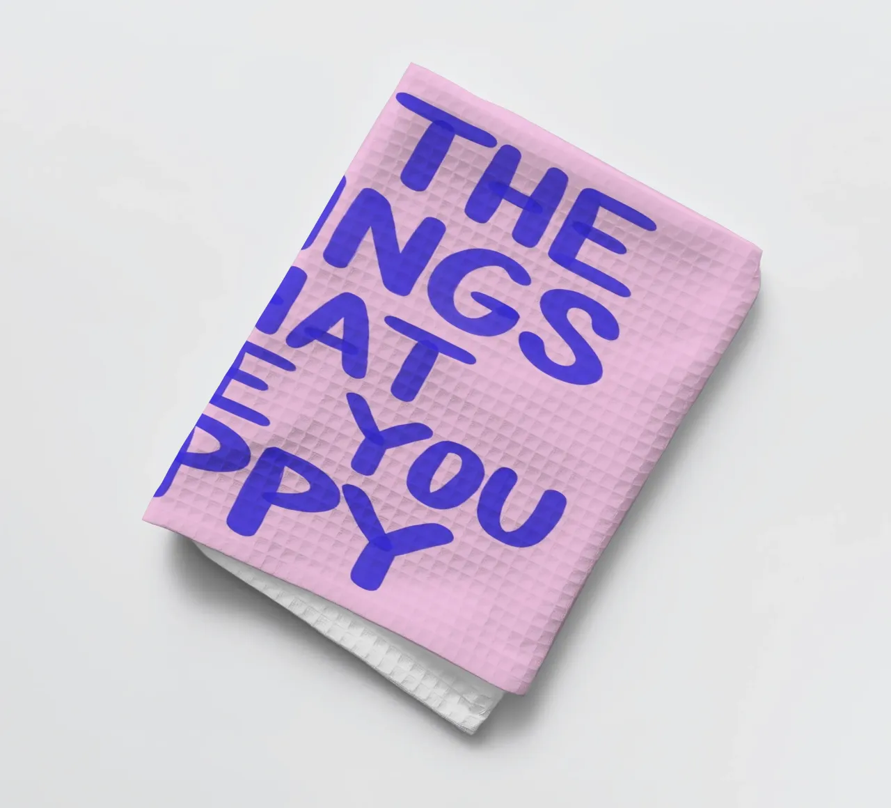 Do the Things That Make You Happy canovaccio da cucina da Attaboy Dsgn