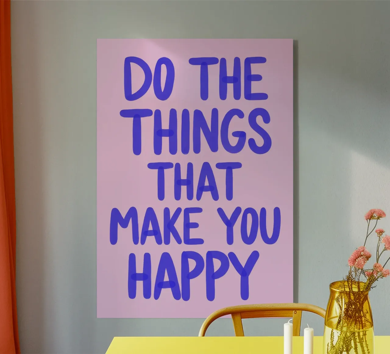 Do the Things That Make You Happy plexiglass da Attaboy Dsgn