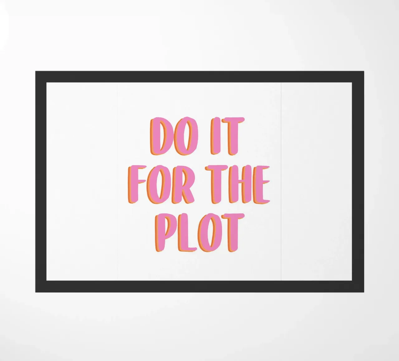 Do It For The Plot deurmat van Attaboy Dsgn