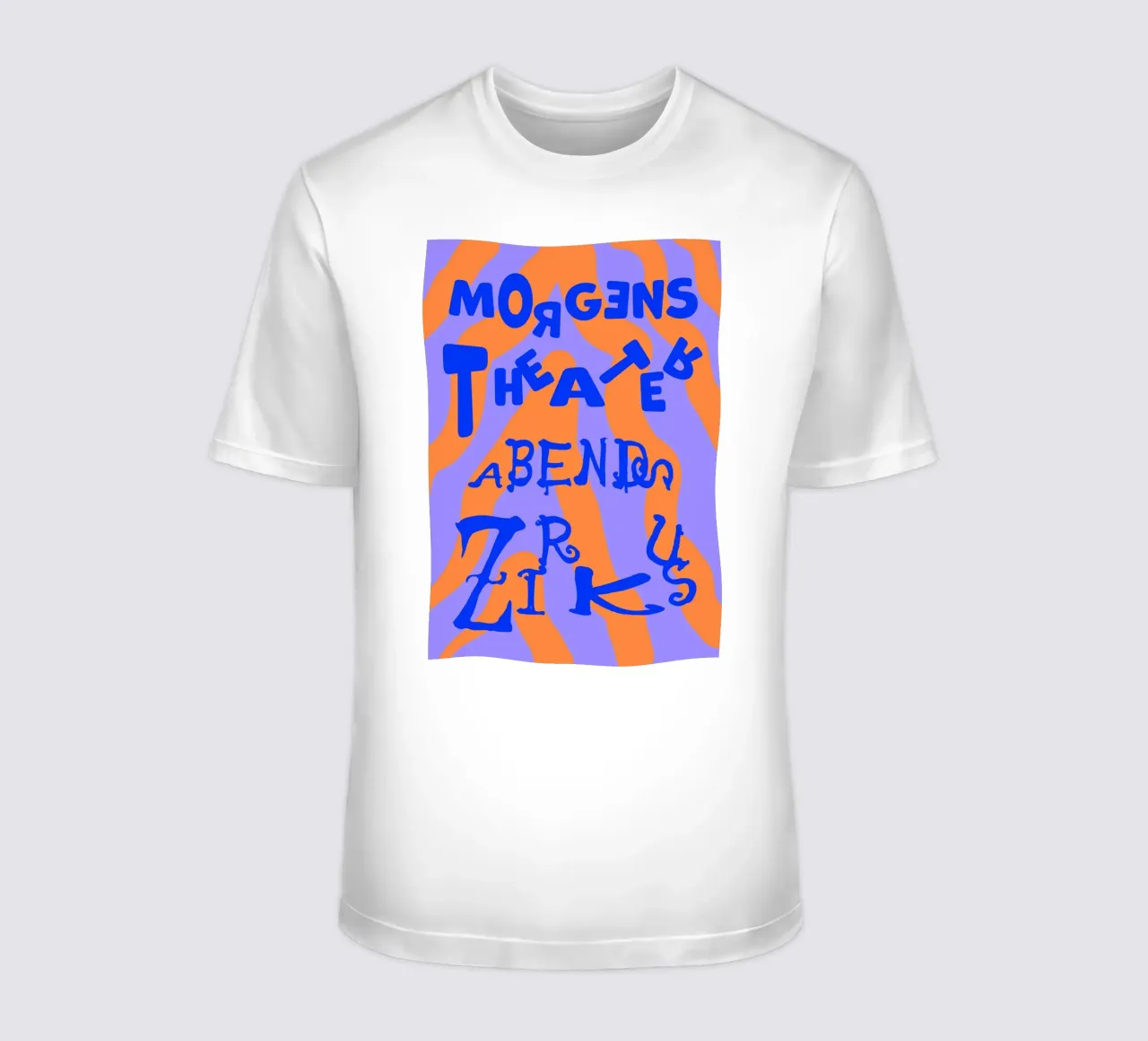 morgens Theater abends Zirkus (in 7 Farbvarianten) t-shirt da FRICKE DESIGN