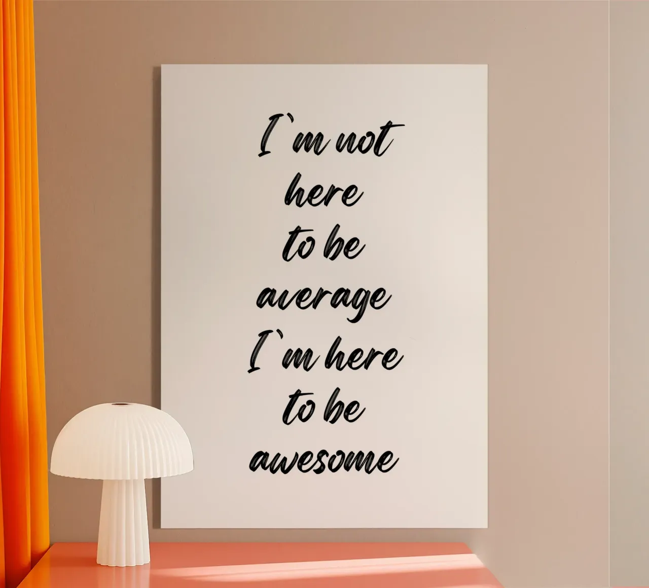 I'm not here to be average plexiglass da PinkCandyWalls