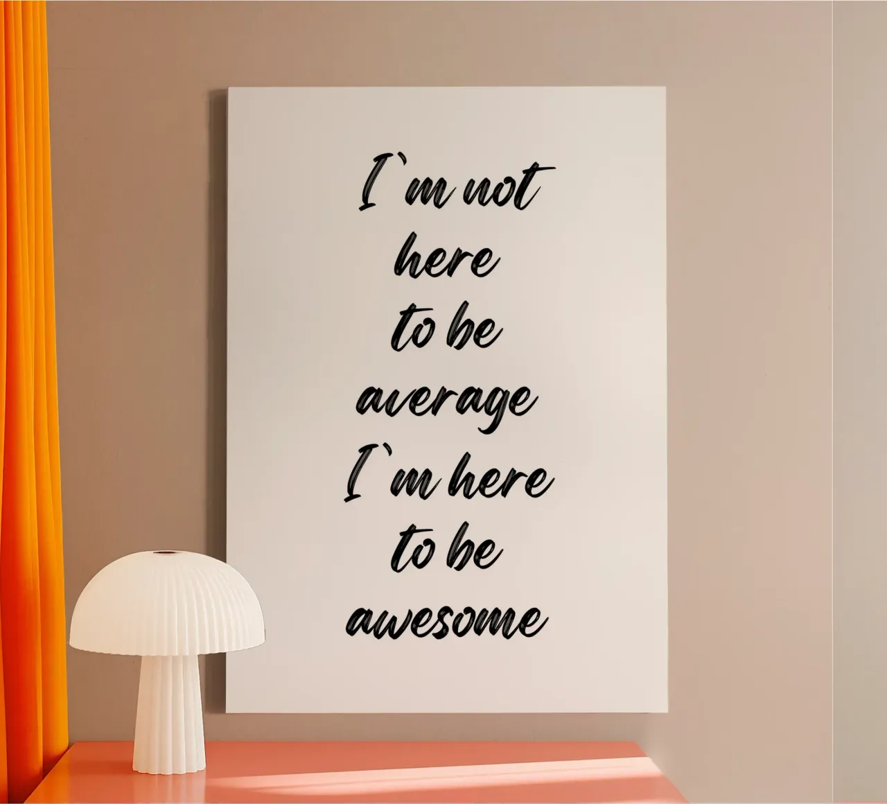I'm not here to be average tela da PinkCandyWalls