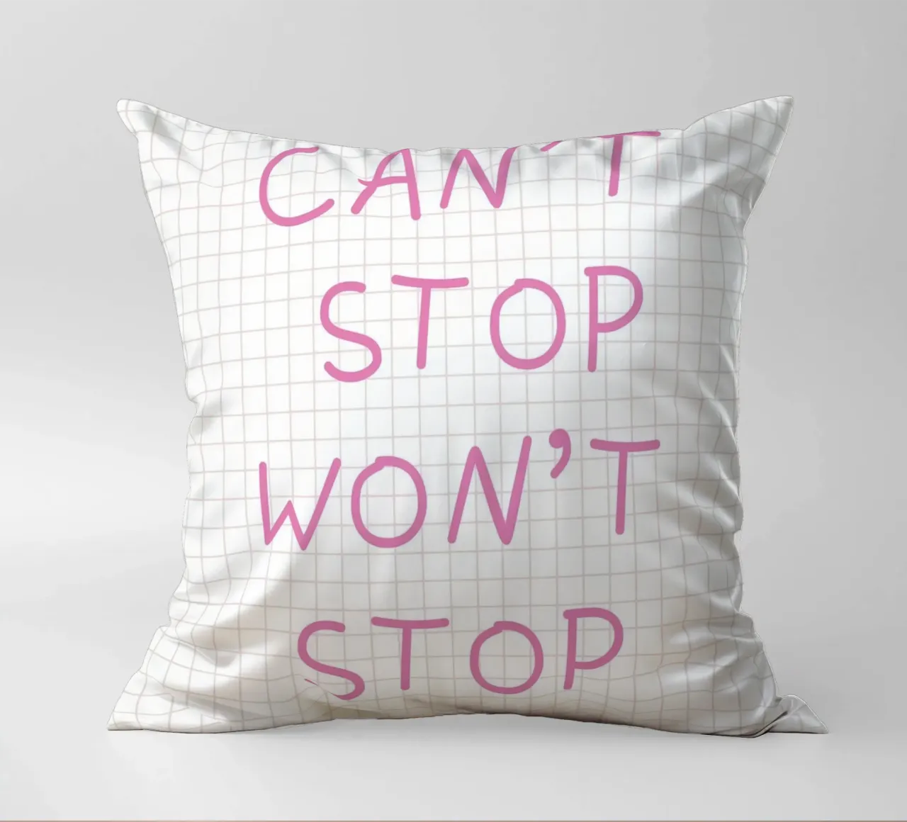 Can’t Stop Won’t Stop Typography cuscino da Attaboy Dsgn