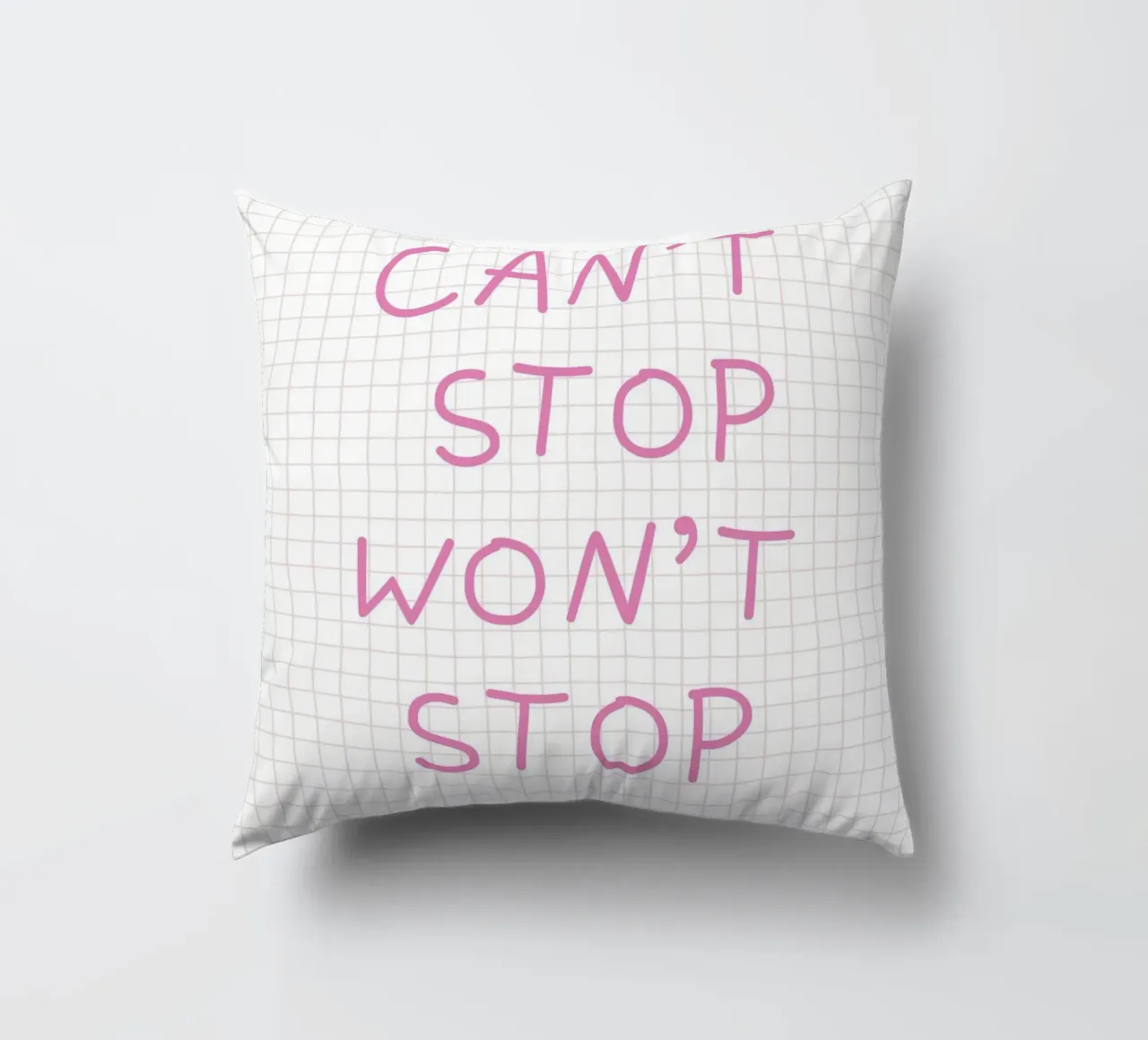 Can’t Stop Won’t Stop Typography cuscino da Attaboy Dsgn