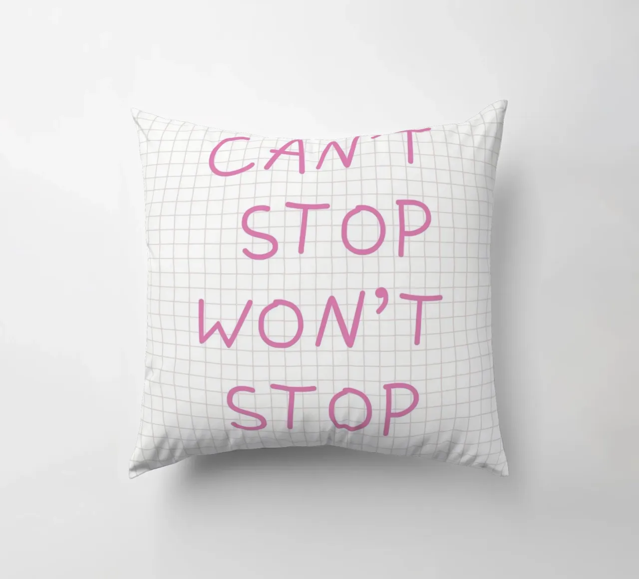 Can’t Stop Won’t Stop Typography cuscino da Attaboy Dsgn
