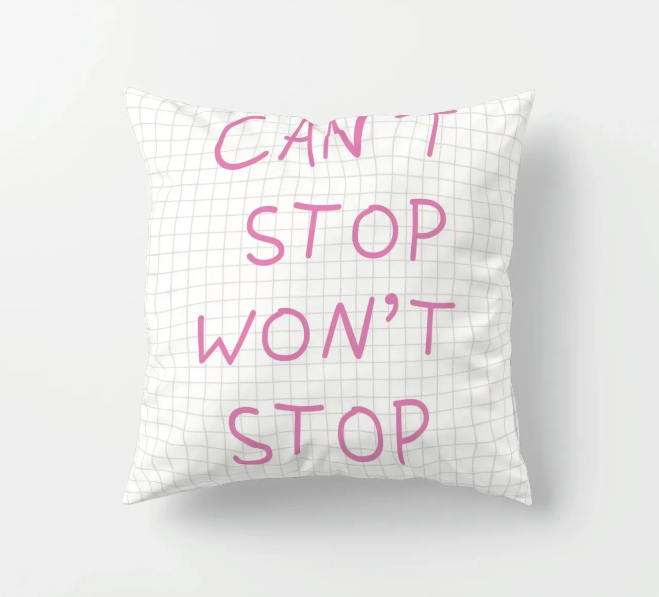 Can’t Stop Won’t Stop Typography cuscino da Attaboy Dsgn