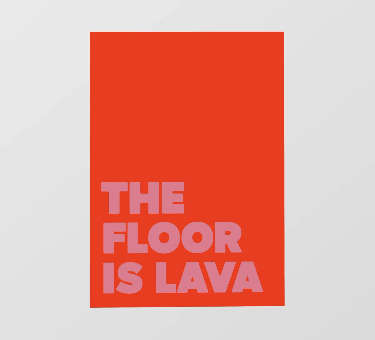 Poster tipografico "The Floor Is Lava" - Dopamine Decor Design pellicola backlit da QuooodZ by MooodzArt
