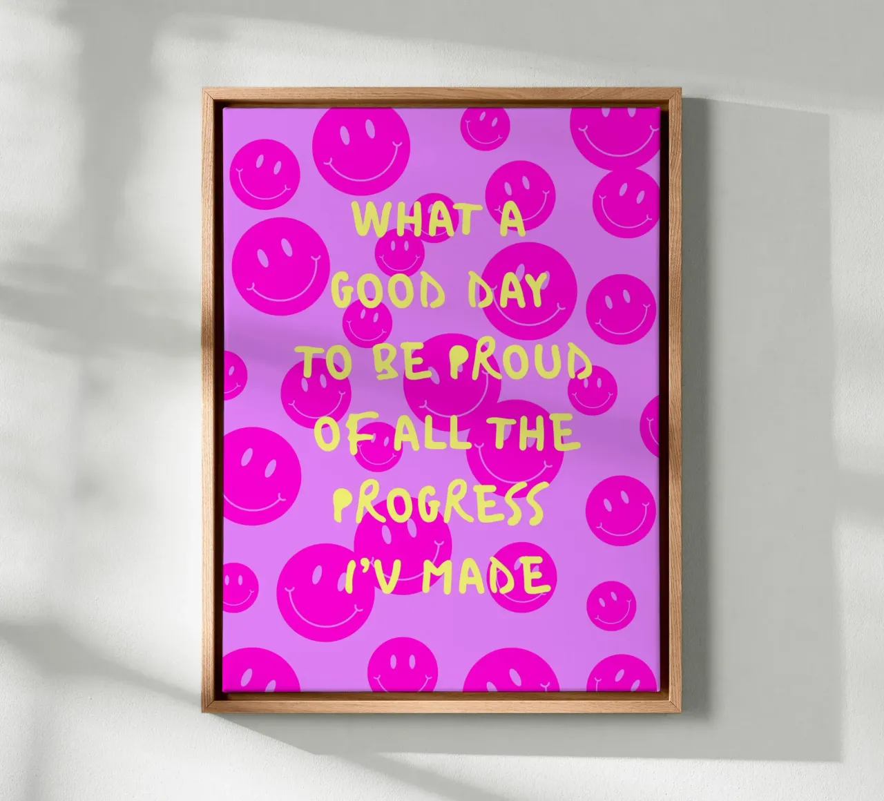 WHAT A GOOD DAY TO BE PROUD OF ALL THE PROGRESS I'V MADE canvas by ArtDesign by KBK