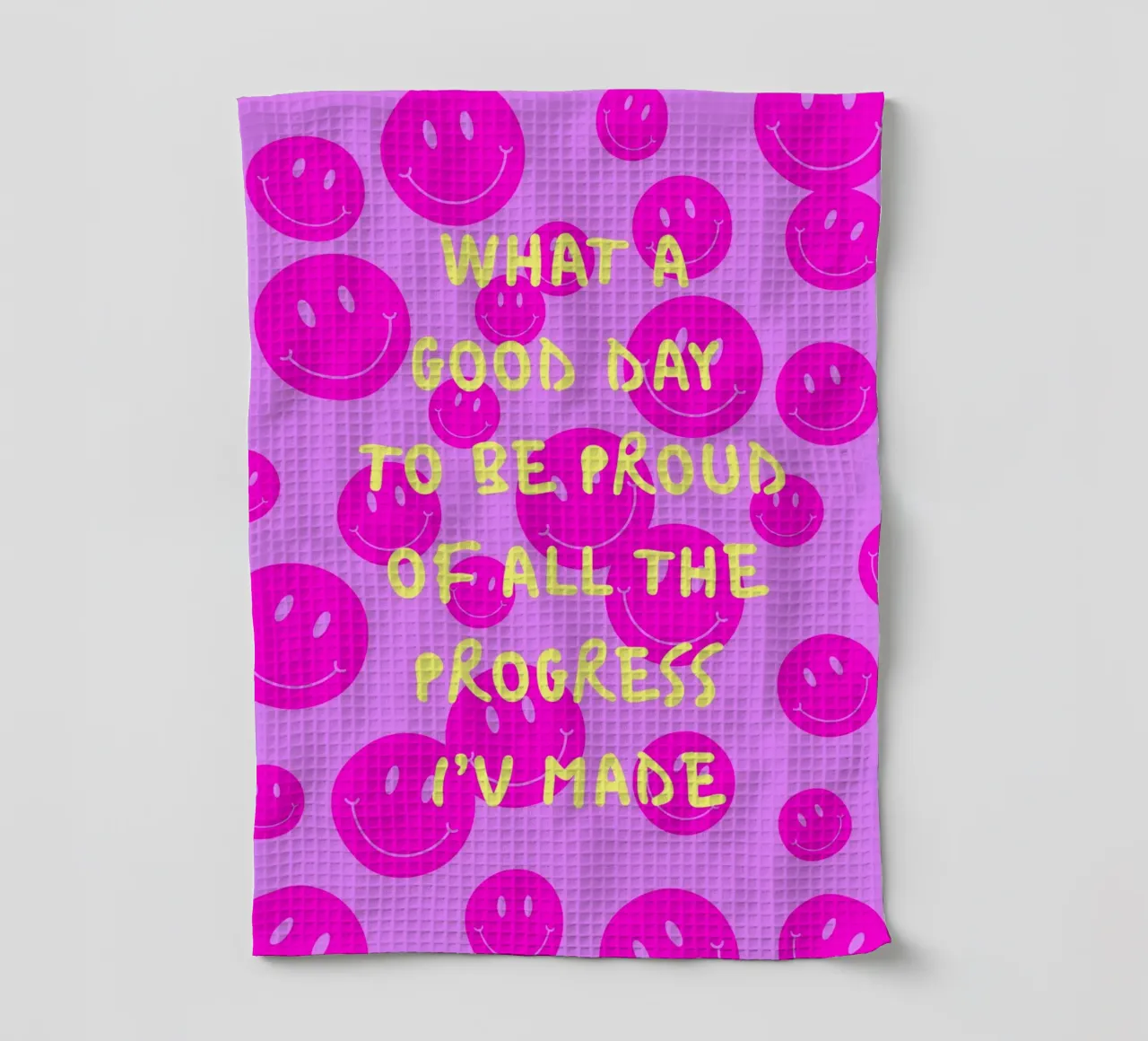 WHAT A GOOD DAY TO BE PROUD OF ALL THE PROGRESS I'V MADE tea towel by ArtDesign by KBK