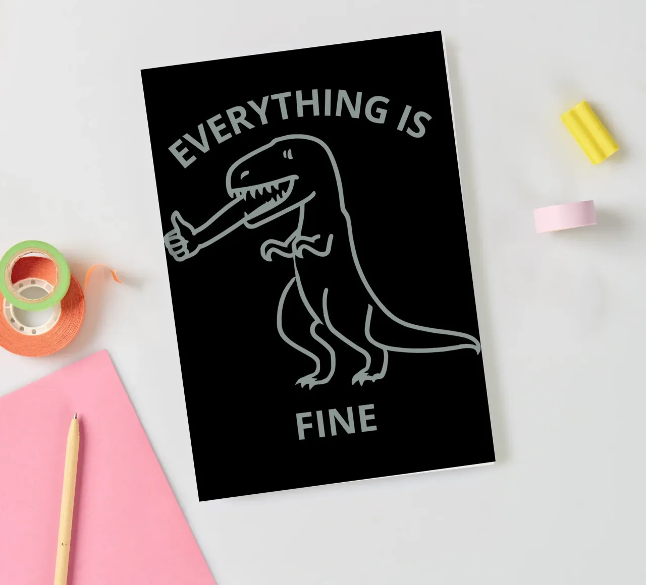 Everything is Fine T-Rex diario da ramosashop