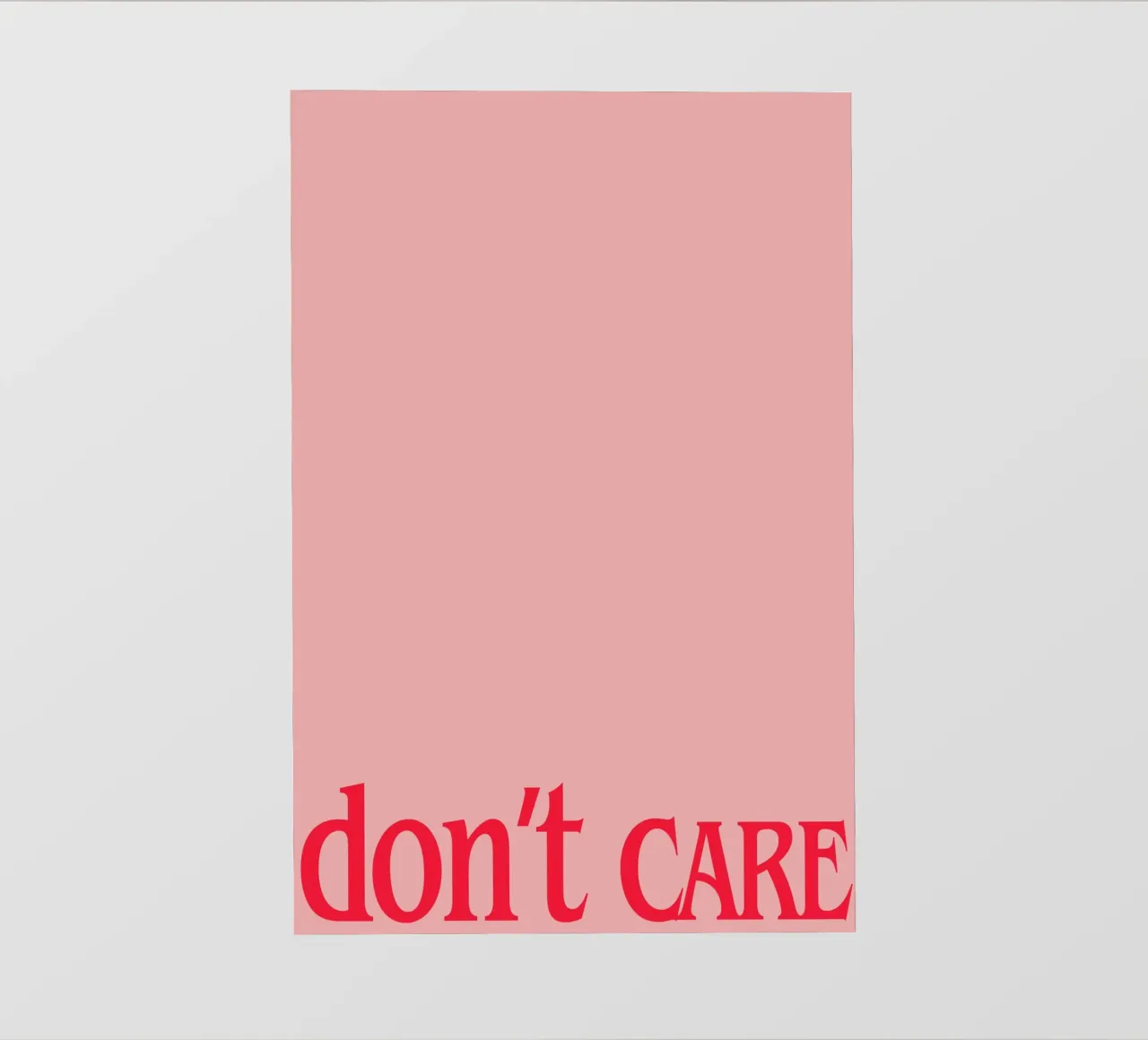 Don’t Care Typography pellicola backlit da Attaboy Dsgn