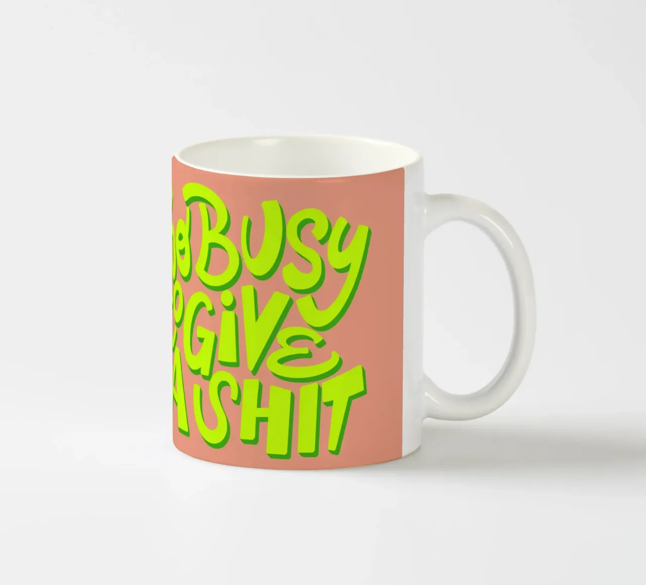 Too busy to give a shit tazza in ceramica da Art House