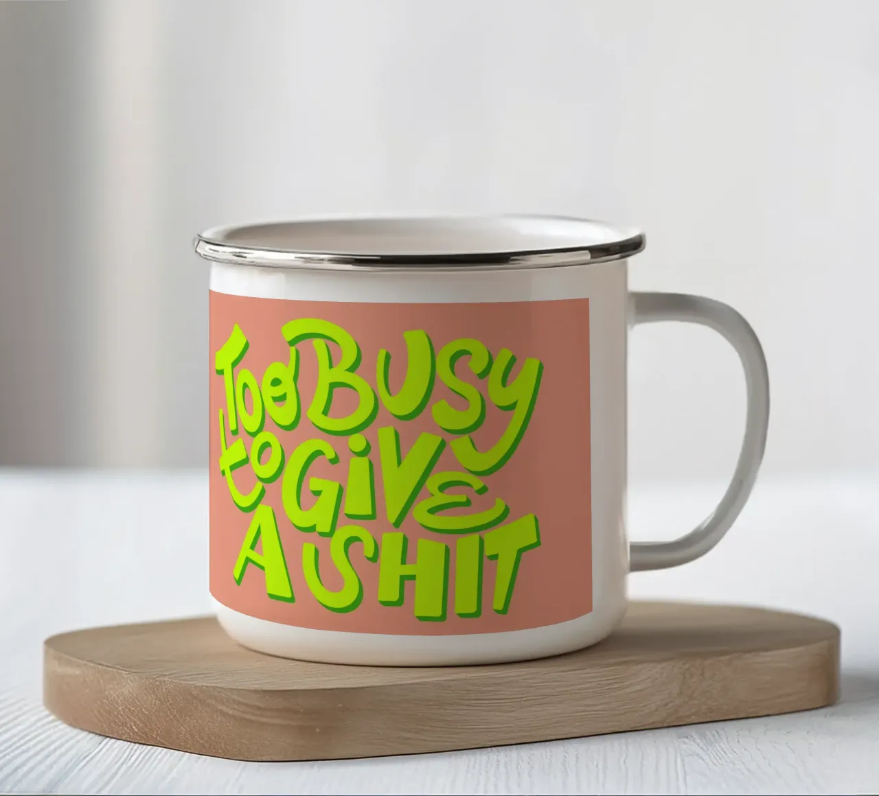 Too busy to give a shit tazza in smalto da Art House
