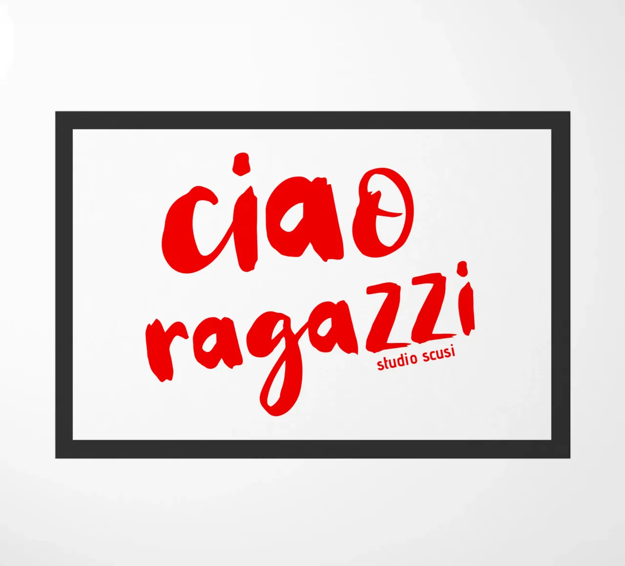 Ciao Ragazzi - rote Pinselschrift zerbino da studio scusi