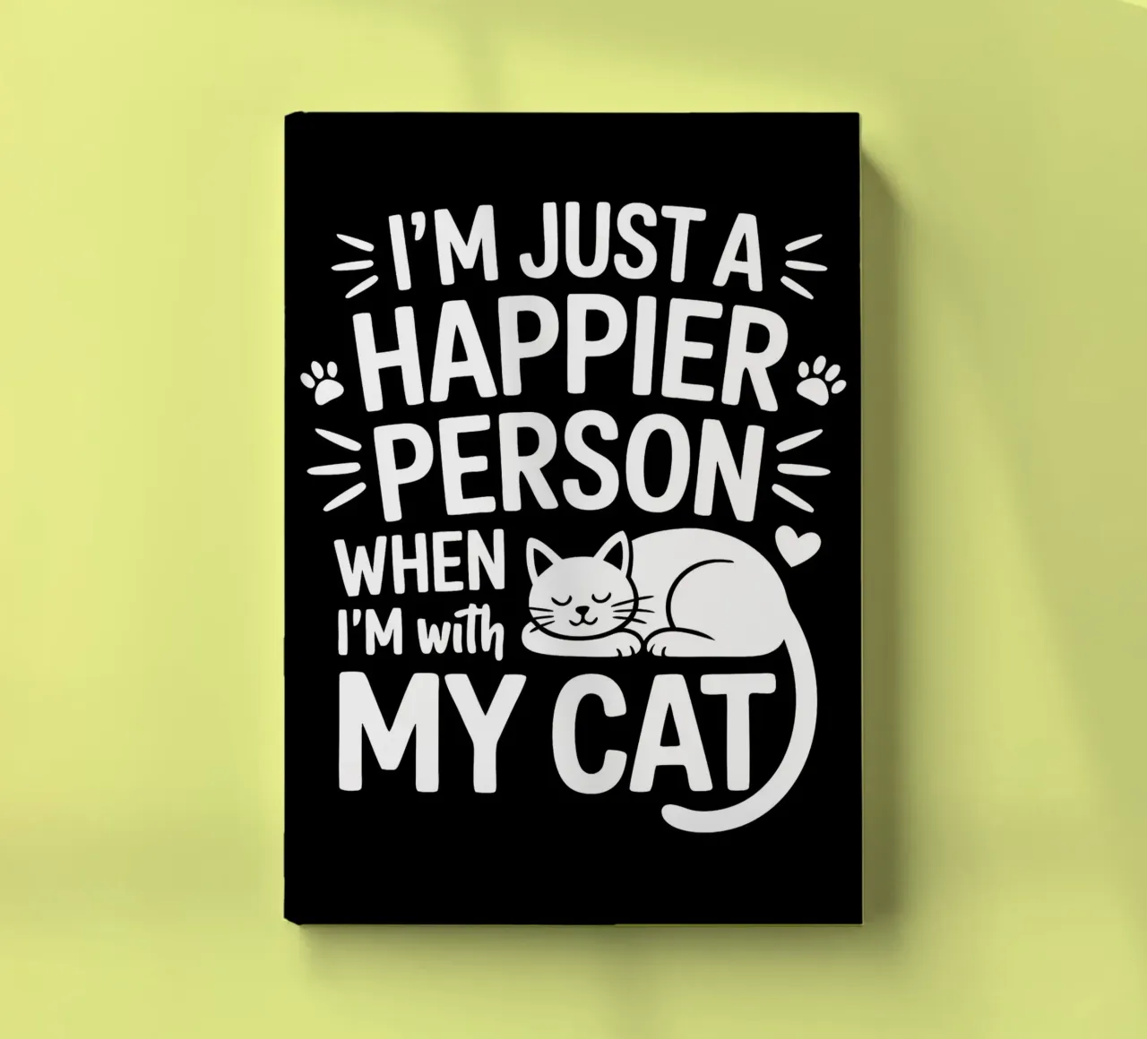 I'm Just A Happier Person When I'm With My Cat notebook by Benjamin Pelletier