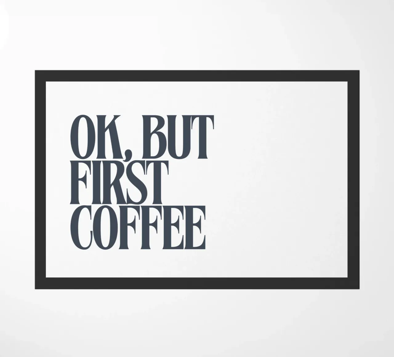OK, BUT FIRST COFFEE zerbino da PurePeachStudio