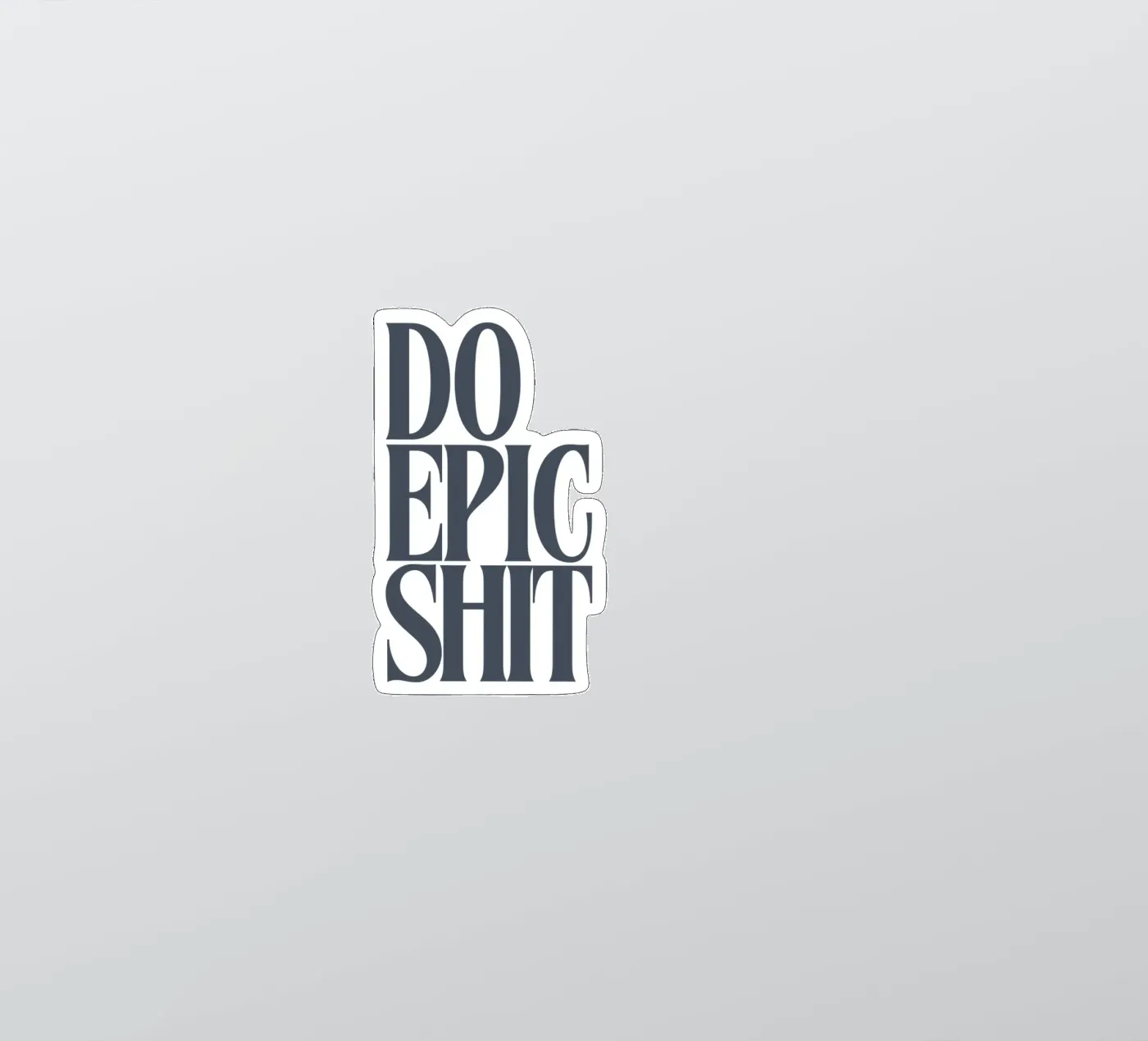 DO EPIC SHIT Sticker von PurePeachStudio