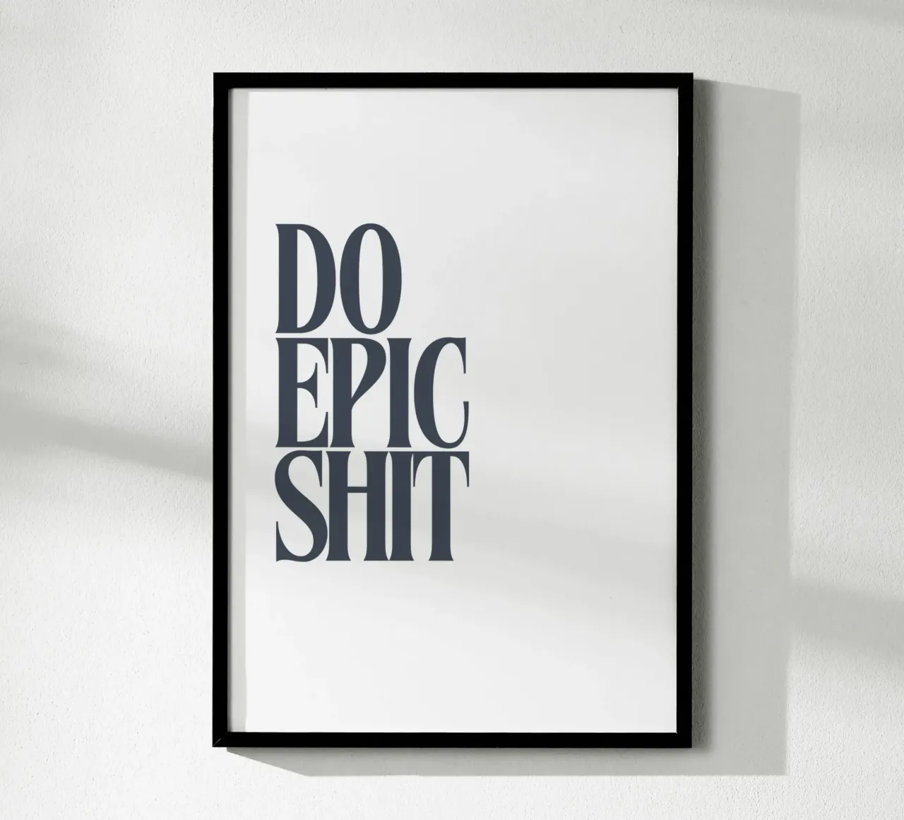 DO EPIC SHIT poster by PurePeachStudio