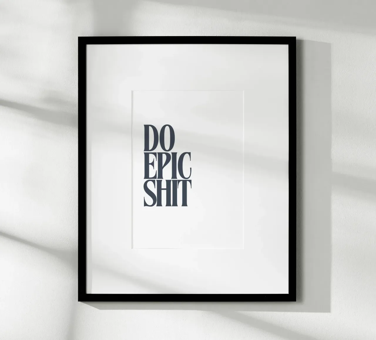 DO EPIC SHIT poster by PurePeachStudio