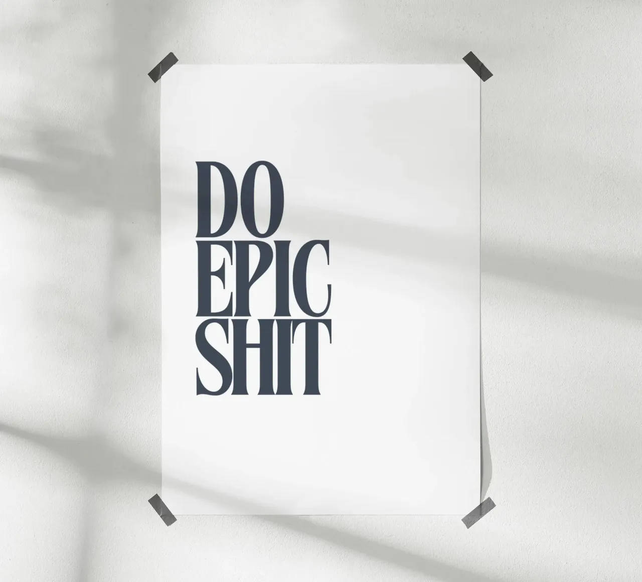 DO EPIC SHIT poster by PurePeachStudio