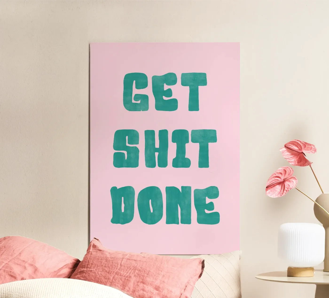 Get Shit Done poster by PinkCandyWalls