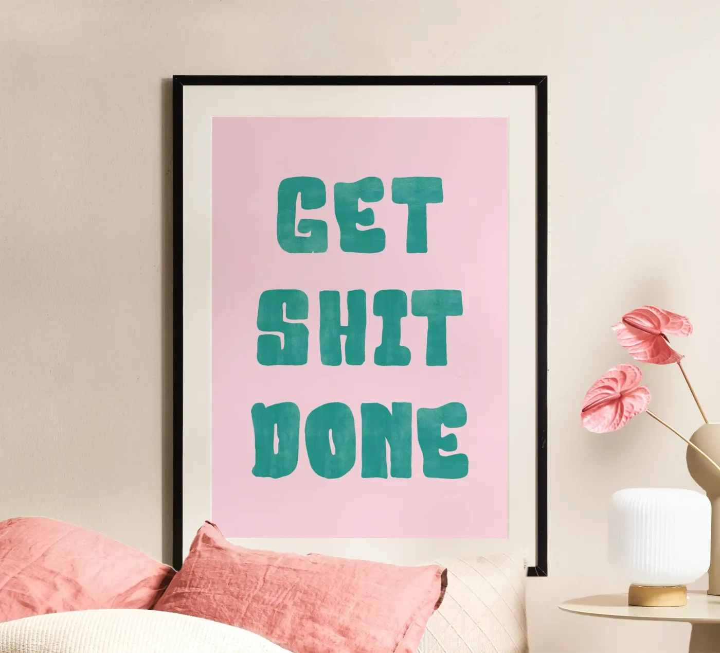 Get Shit Done poster by PinkCandyWalls