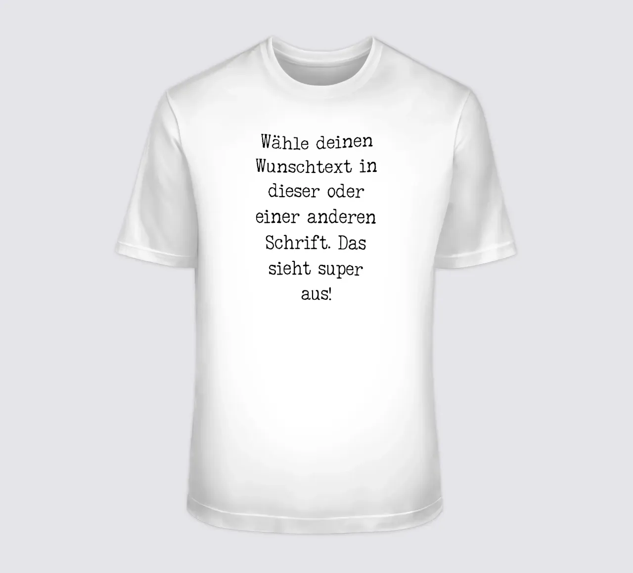 Your desired text, customisable, personalisable t-shirt by RB-Quotes