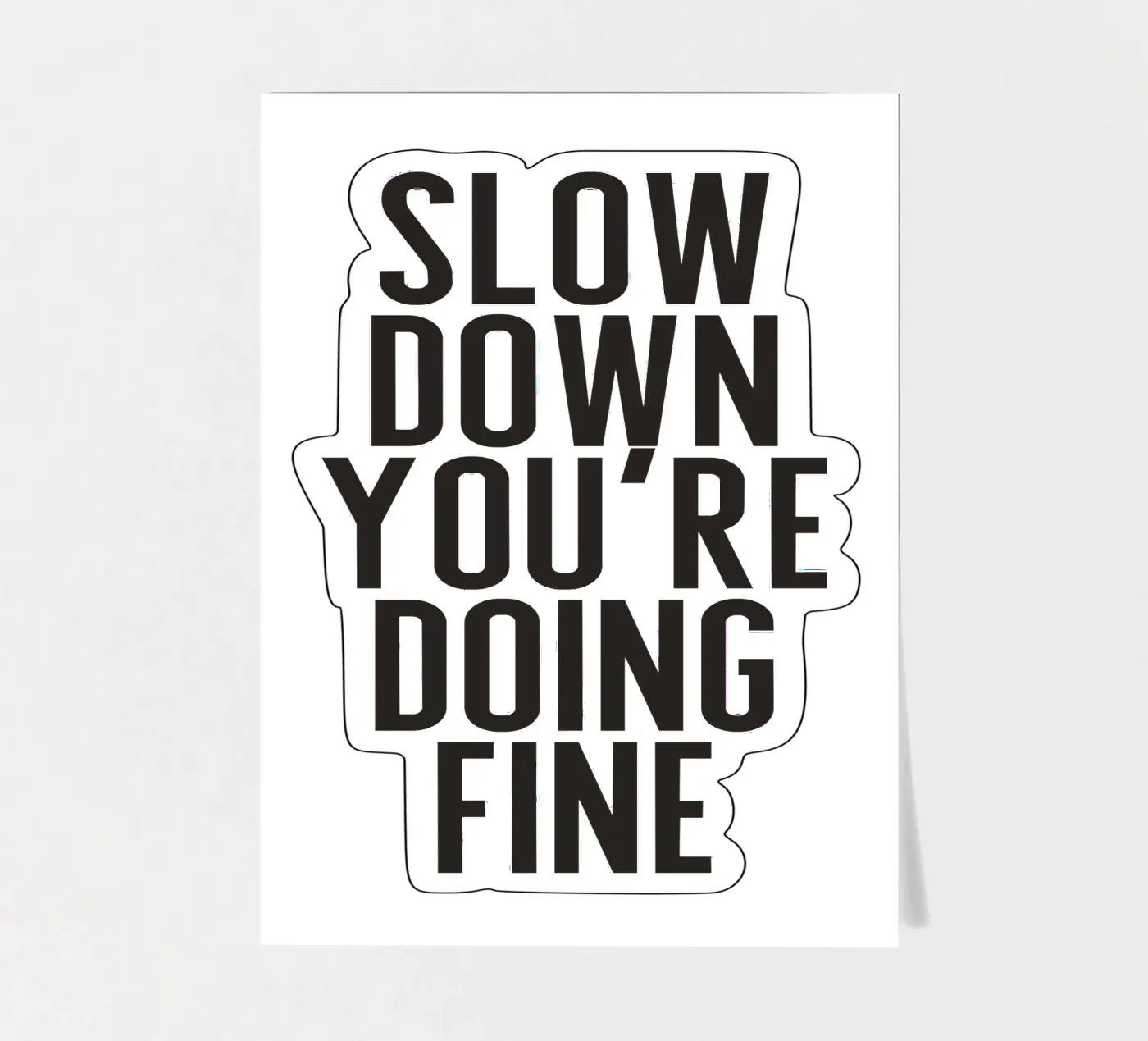 Slow Down stickervel van PurePeachStudio
