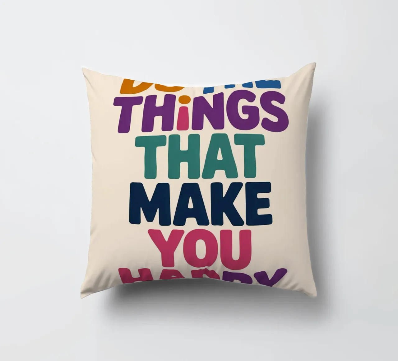 Poster tipografico "Fai le cose che ti rendono felice cuscino da logic