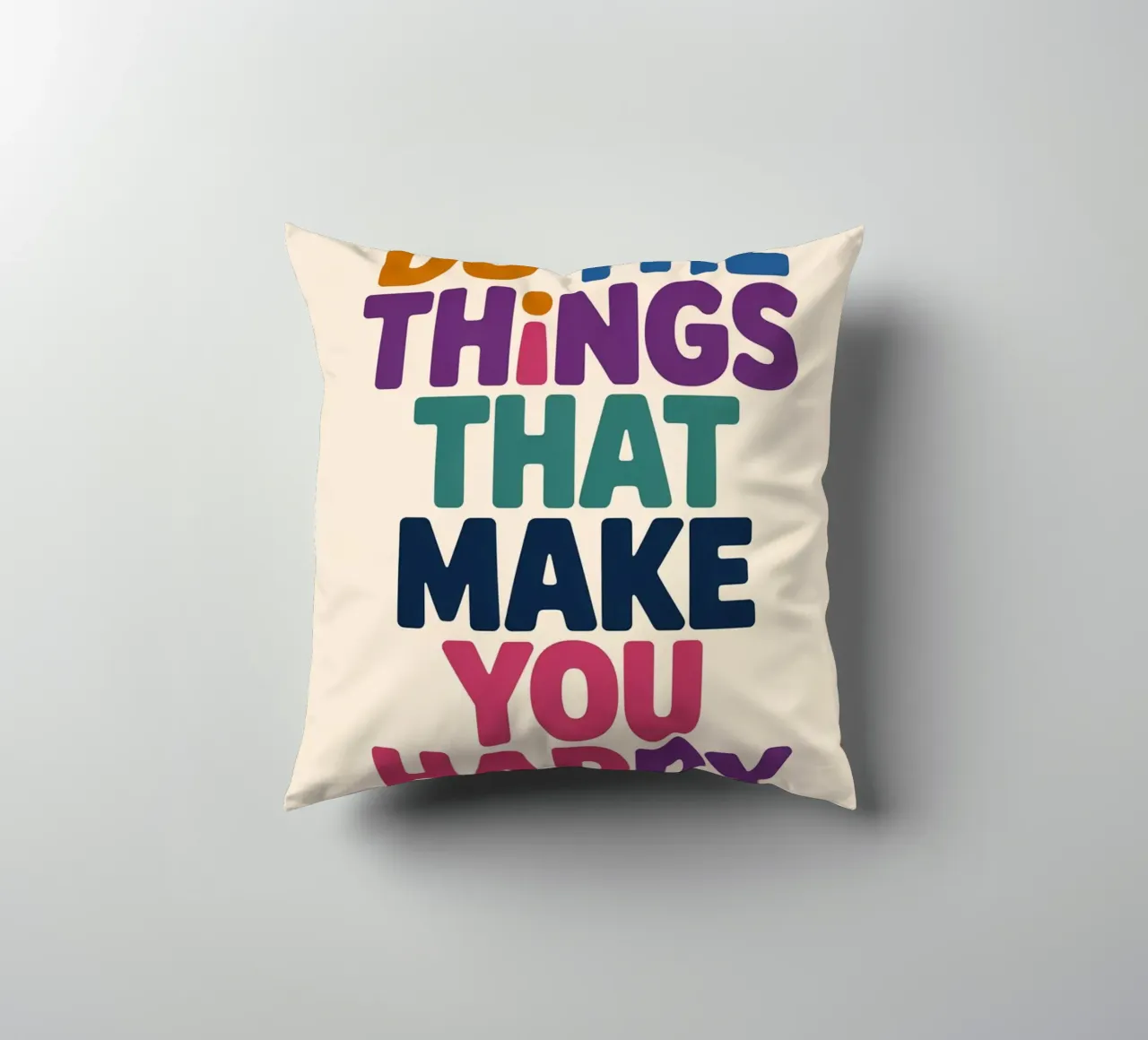 Poster tipografico "Fai le cose che ti rendono felice cuscino da logic