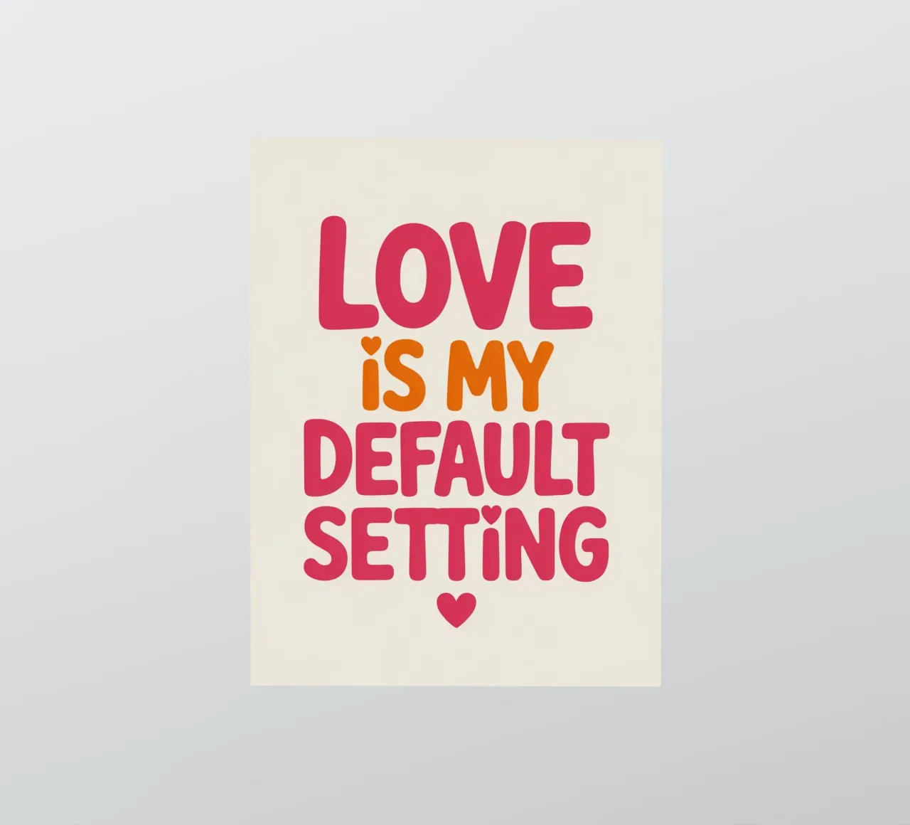 Poster "Love Is My Default Setting" (L'amore è la mia impostazione predefinita) - Tipografia retrò positiva adesivo da logic