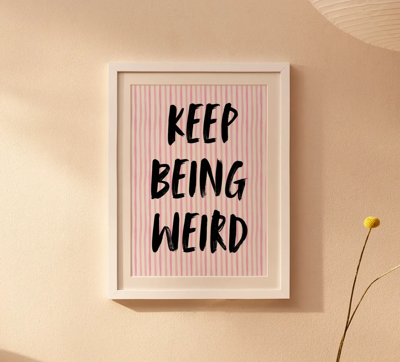 Keep being weird poster da PinkCandyWalls