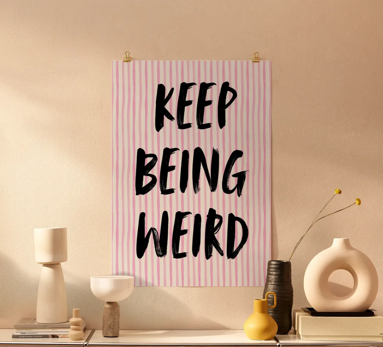 Keep being weird poster da PinkCandyWalls
