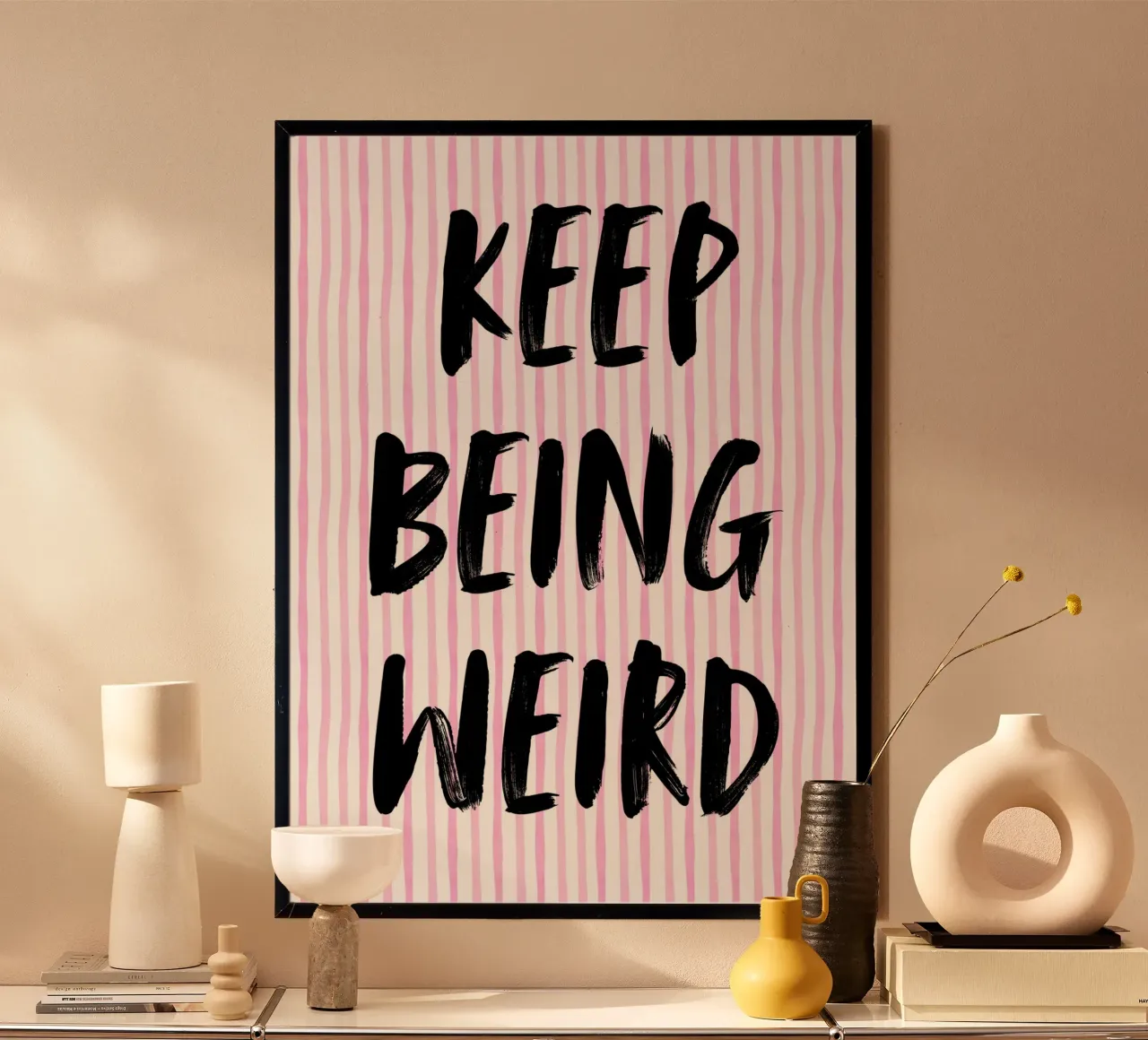 Keep being weird poster da PinkCandyWalls