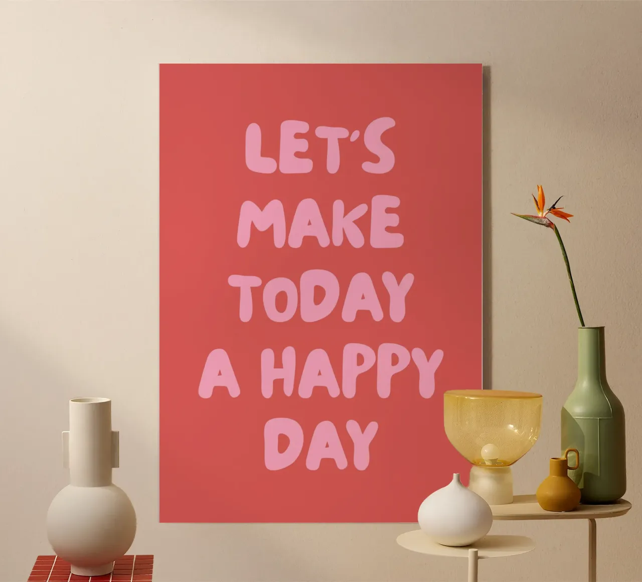 Let's make today a happy day metacrilato de PinkCandyWalls