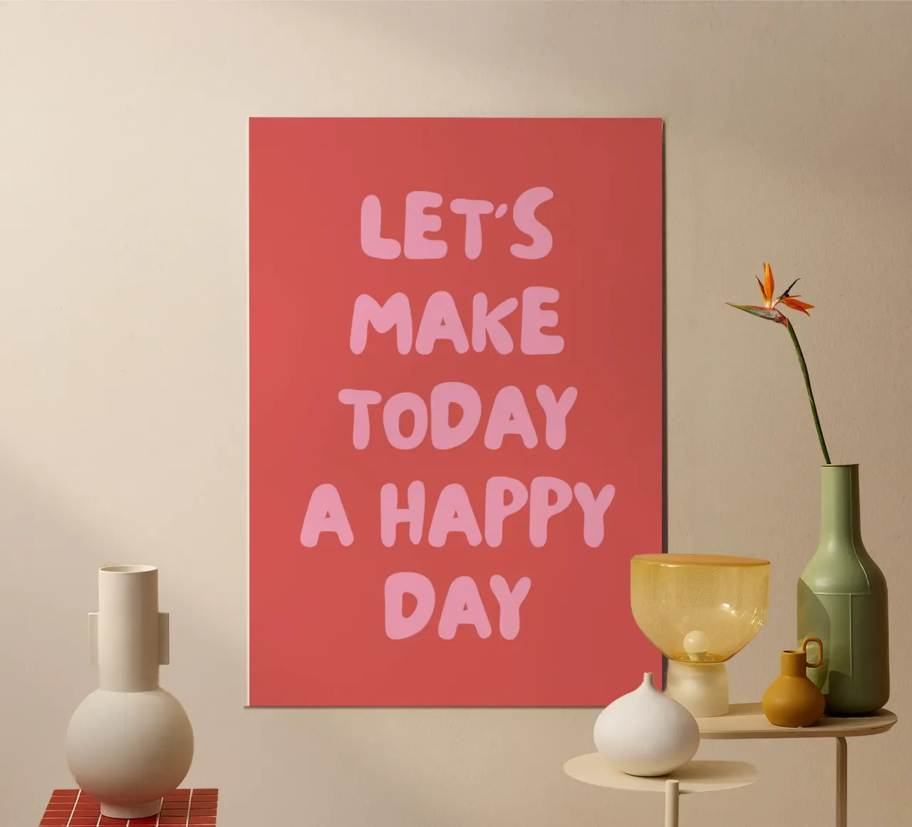 Let's make today a happy day poster da PinkCandyWalls