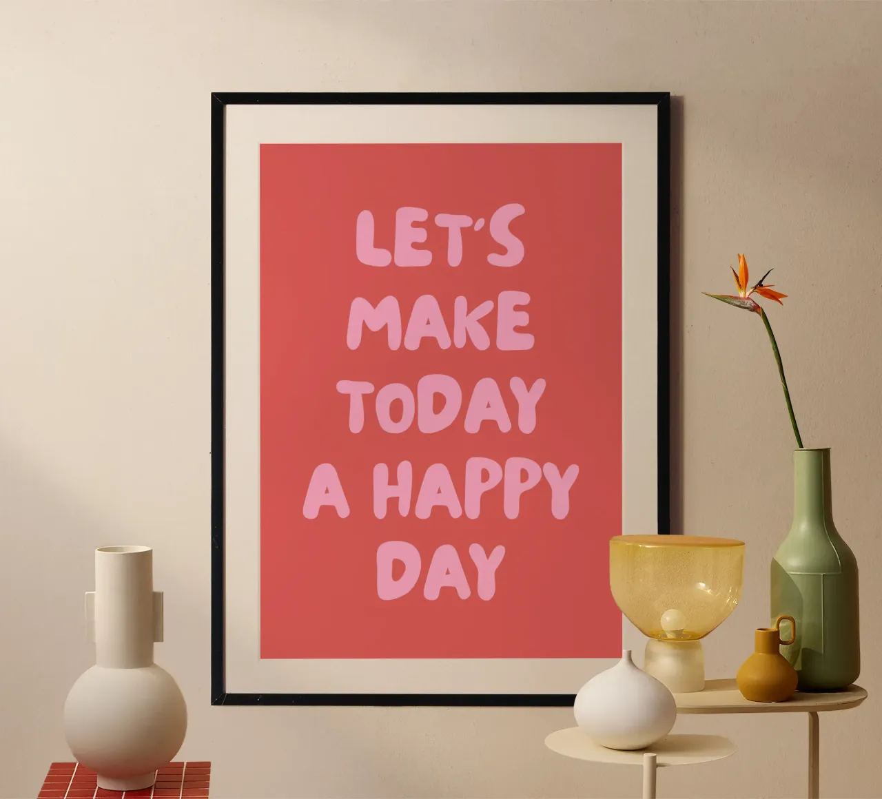 Let's make today a happy day poster da PinkCandyWalls