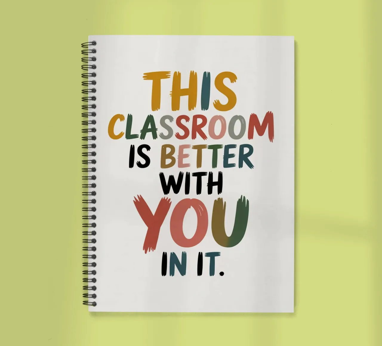 This Classroom Is Better With You In It | Motivational Class spiral notebook by logic