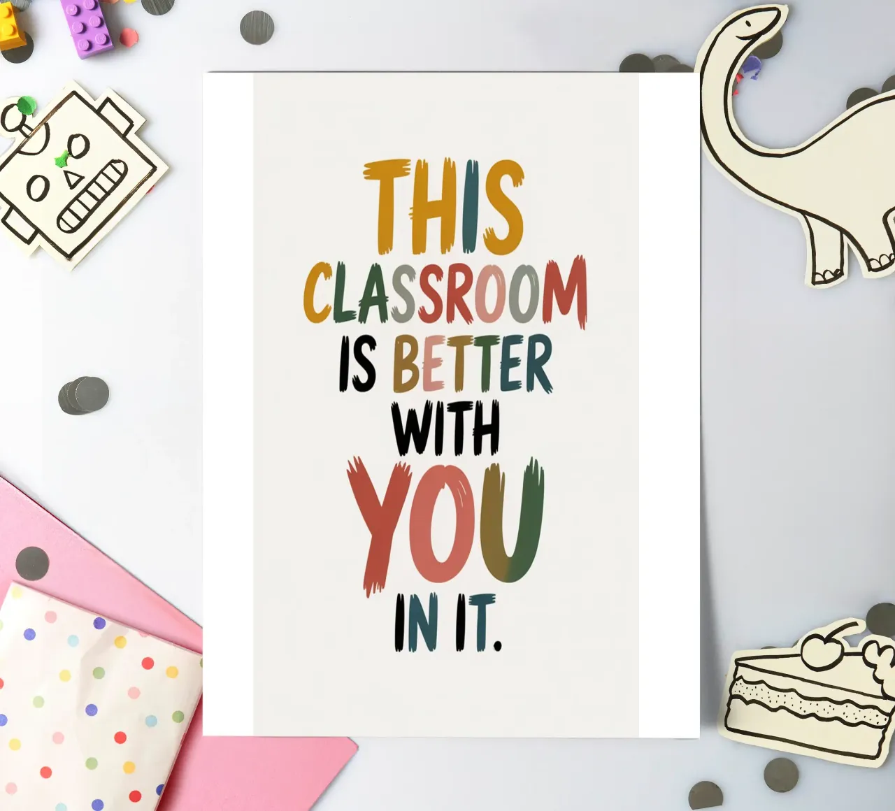 This Classroom Is Better With You In It | Motivational Class sticker sheet by logic