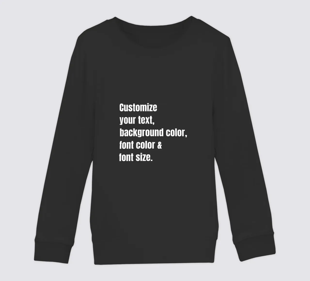 Customize text, background color, font and font size kids sweatshirt by RB-Quotes