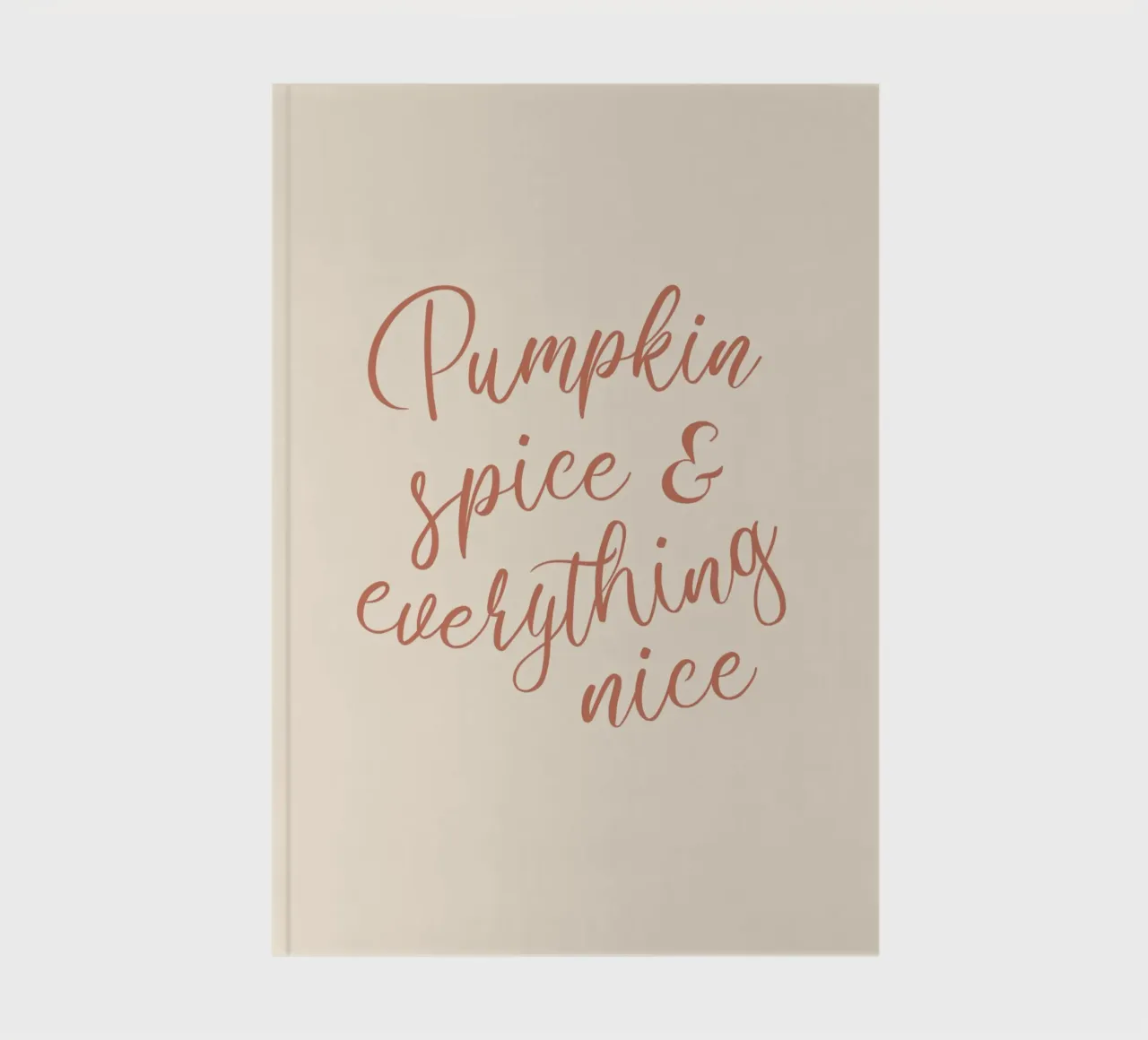 Pumpkin Spice and Everything Nice notebook by Tilo Kellner