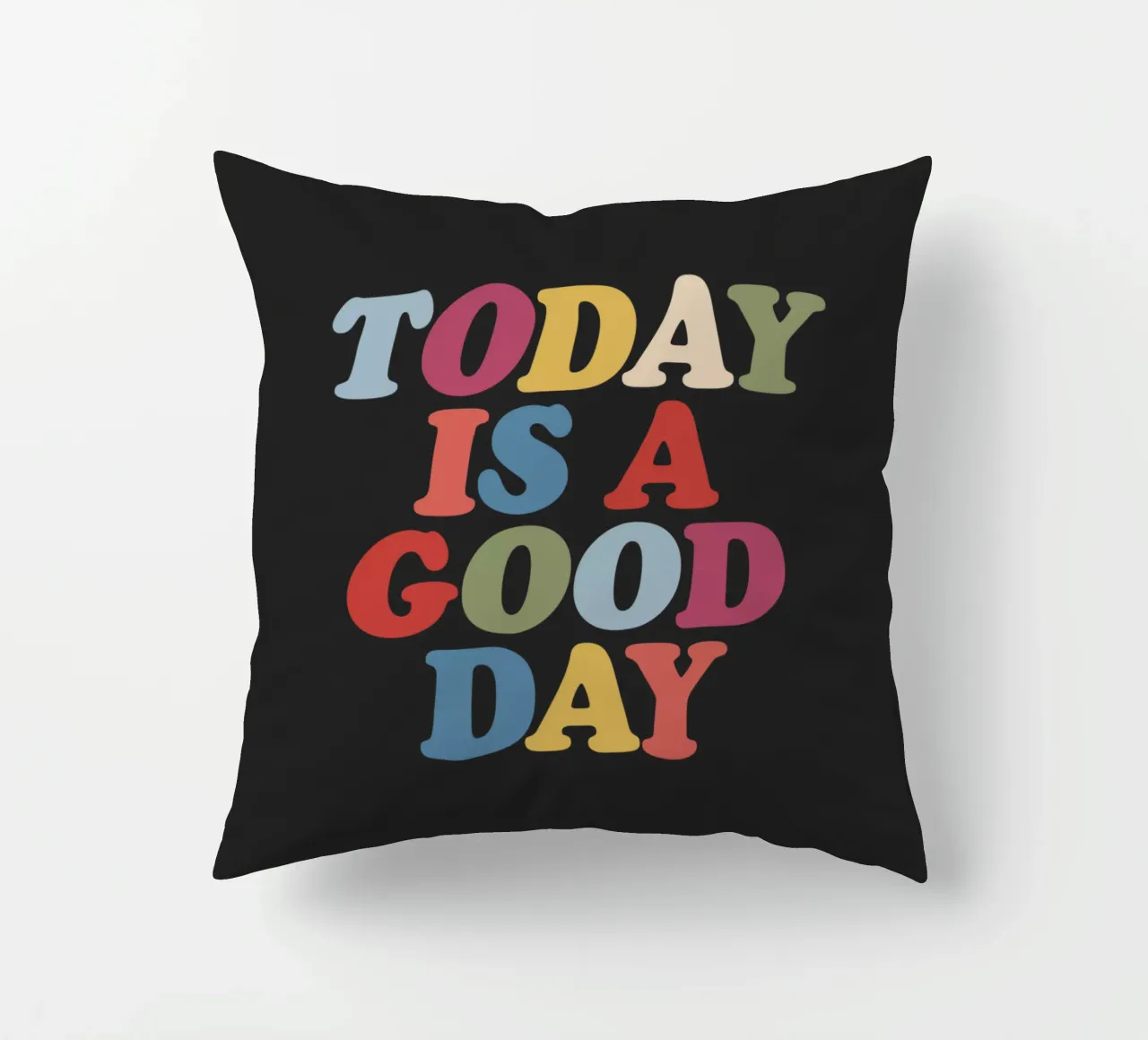 Today is a Good Day decorative cushion by THE MOTIVATED TYPE