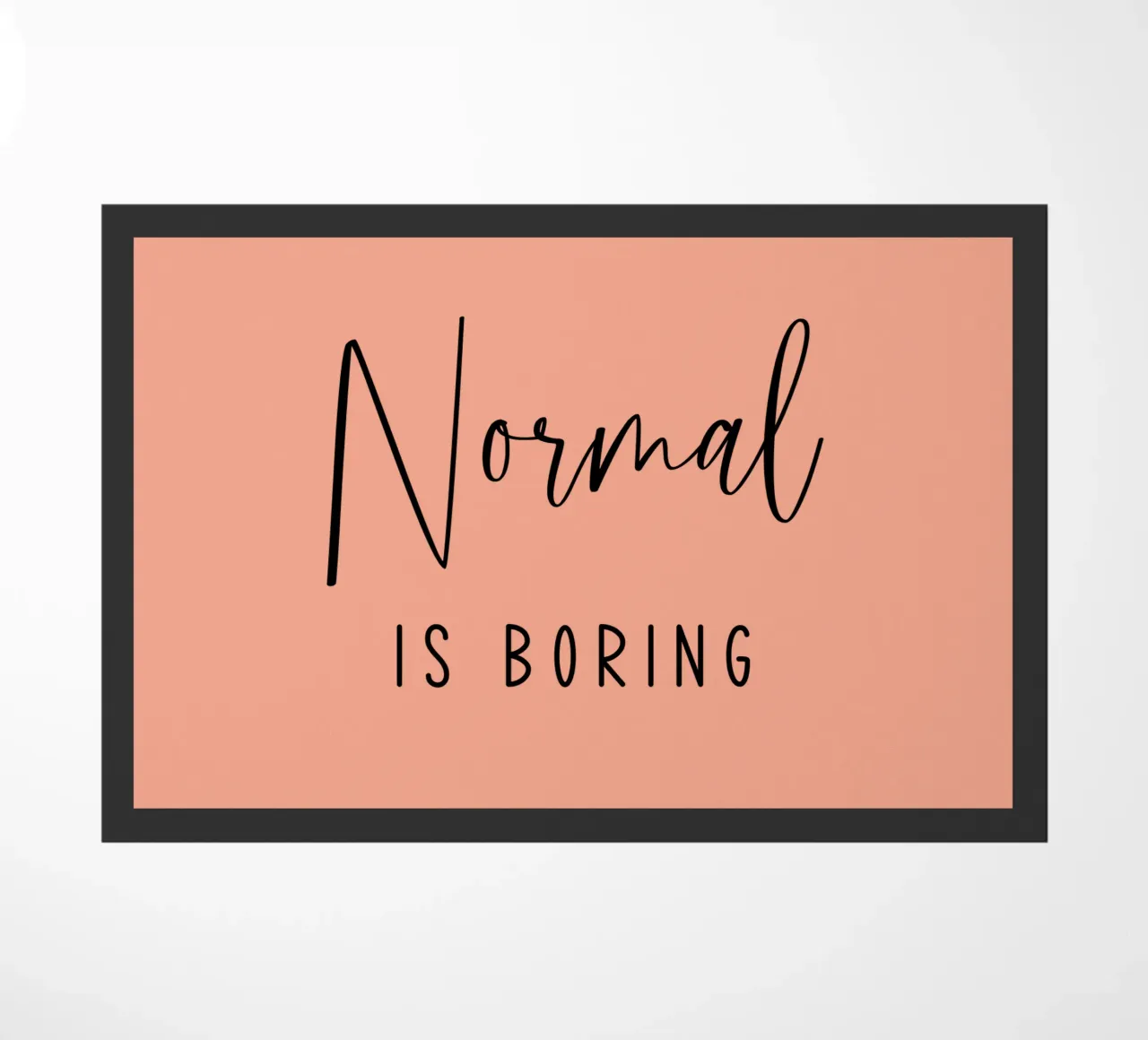 Normal is Boring doormat by Shark Printables