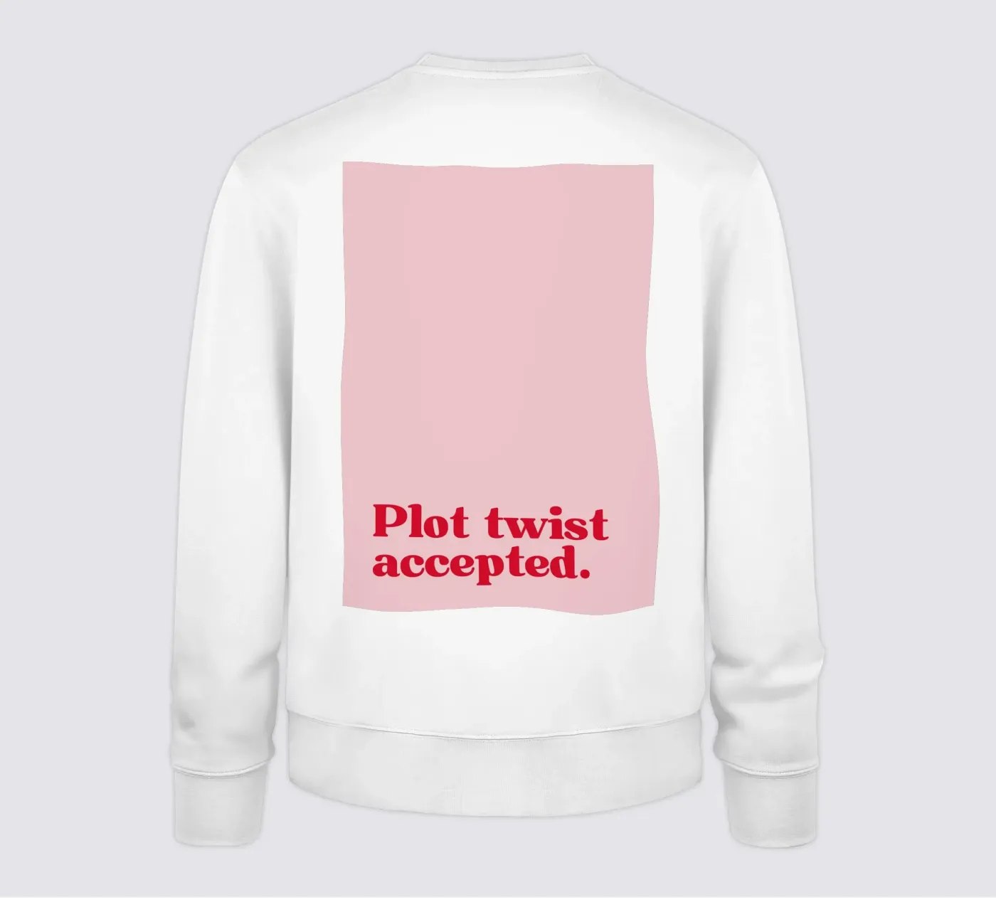 Plot twist accepted. sweatshirt by PurePeachStudio