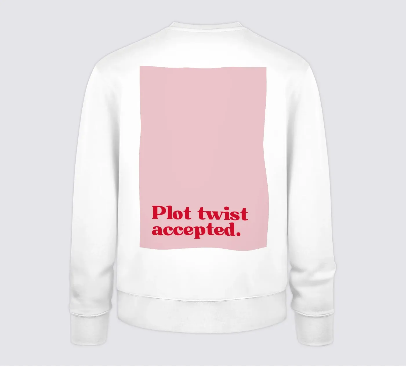 Plot twist accepted. sweatshirt by PurePeachStudio
