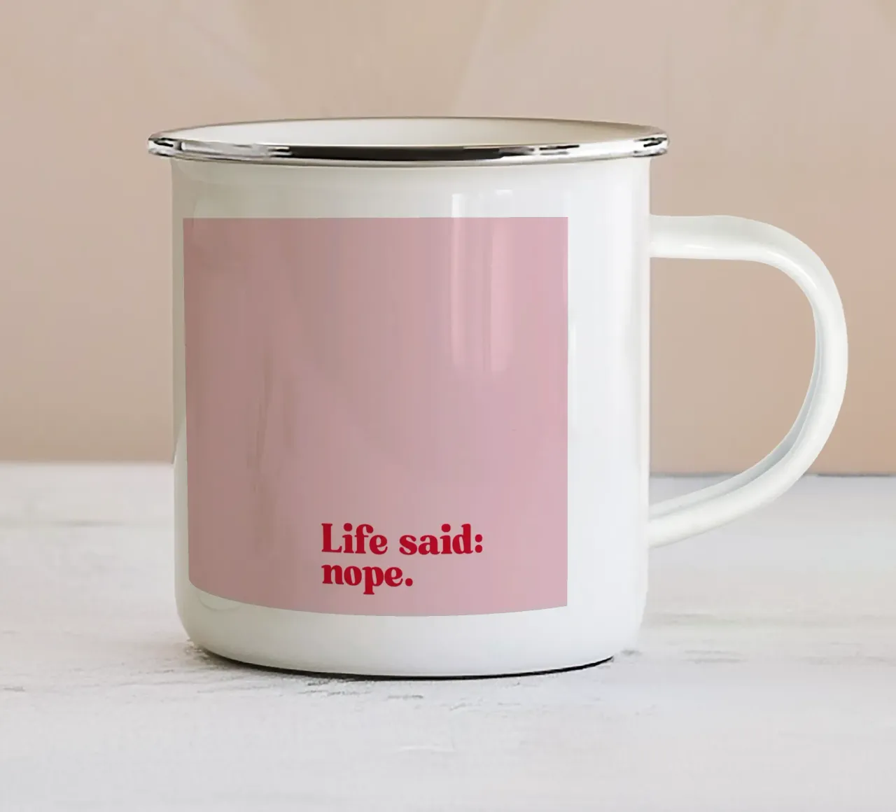 Life said: nope. tazza in smalto da PurePeachStudio