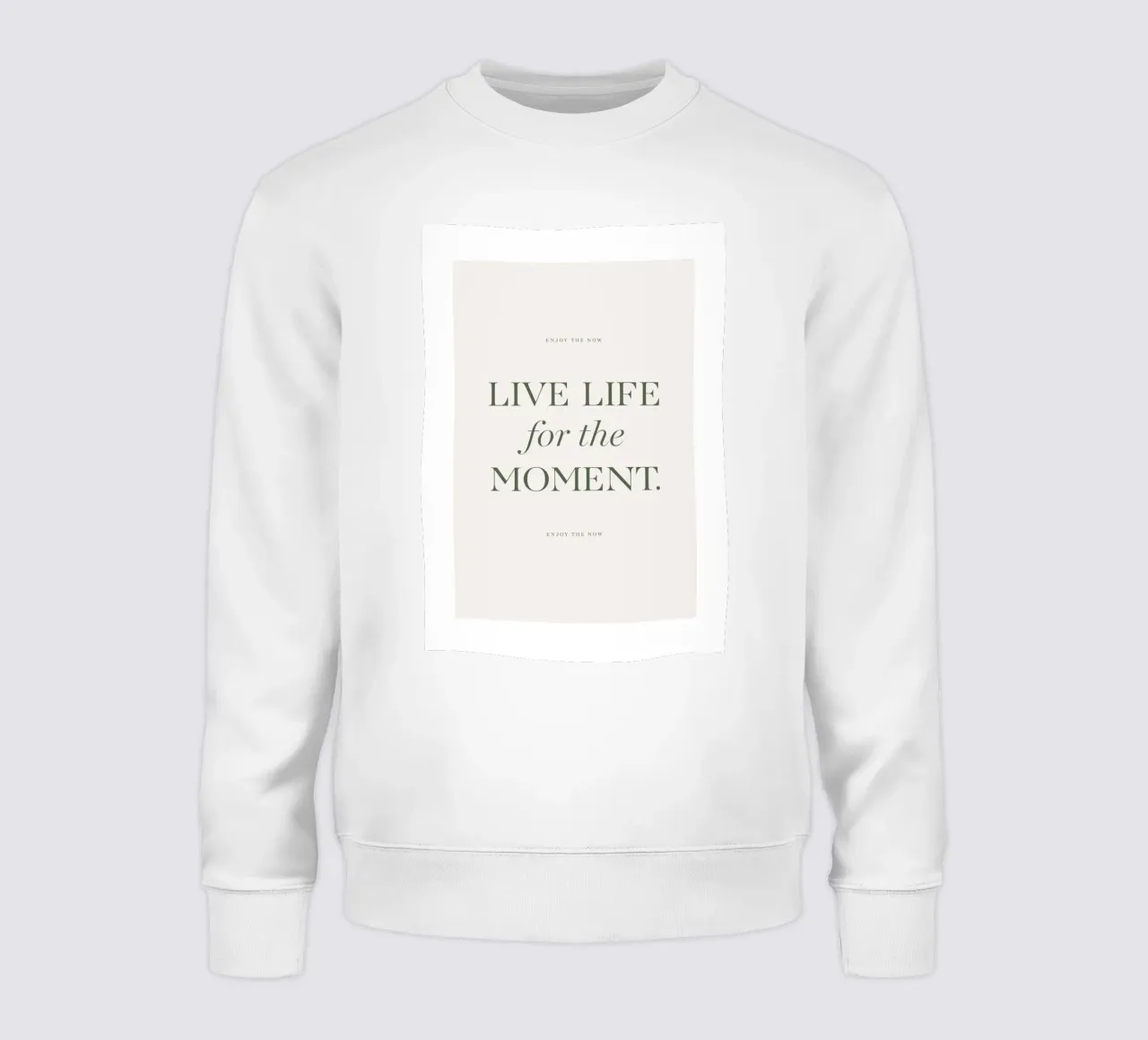 Live the Moment sweatshirt by Eva Rogers