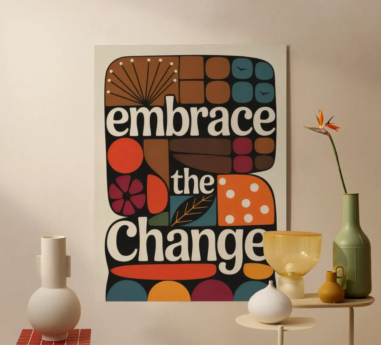 Embrace the Change Retro Poster – Mid Century Design plexiglass da 20 Farben