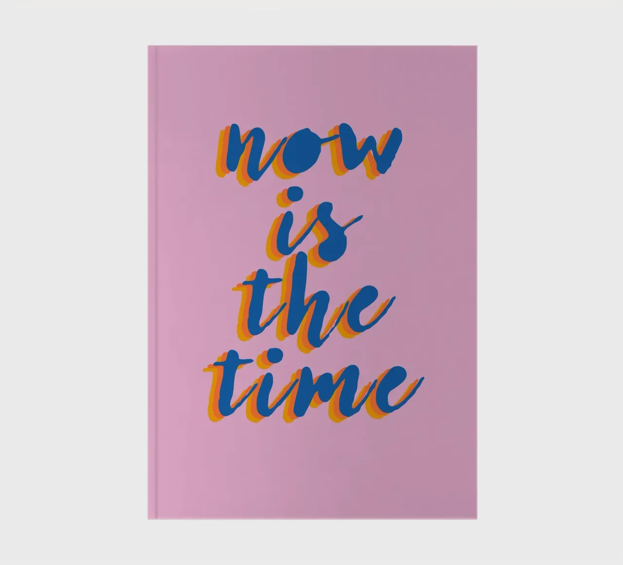 Now is the Time notebook by Attaboy Dsgn